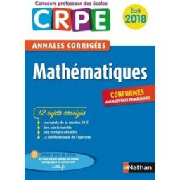 Mathématiques : annales corrigées CRPE : écrit 2018, conformes aux nouveaux programmes Daniel Motteau, Saïd Chermak Nathan