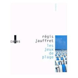 Les jeux de plage Régis Jauffret Verticales