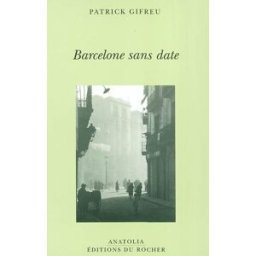 Barcelone sans date. Barcelona sense data Patrick Gifreu Rocher