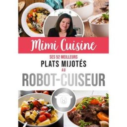 Mimi Cuisine : ses 52 meilleurs plats mijotés au robot-cuiseur Mimi cuisine (blog) Ed. 365