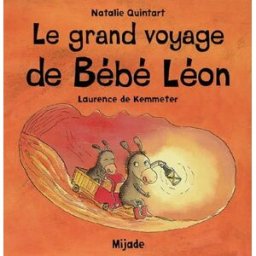 Le grand voyage de bébé Léon Natalie Quintart, Laurence De Kemmeter Mijade