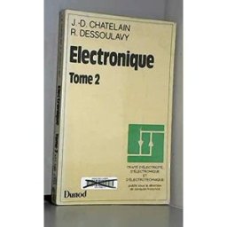 Electronique : 02 : Traité d'électricité, d'électronique et d'électrotechnique Jean-Daniel Chatelain, R. Dessoulauy Dunod