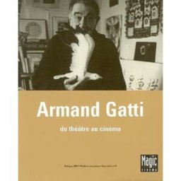 Armand Gatti : du théâtre au cinéma bax, dominique Magic Cinéma