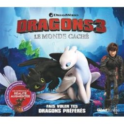 Dragons 3 : le monde caché : fais voler tes dragons préférés, une expérience en réalité augmentée Dreamworks Glénat Jeunesse