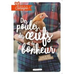 Des poules, des oeufs et du bonheur : vivre de peu, mais vivre mieux collectif Larousse