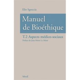 Manuel de bioéthique. Vol. 2. Aspects médico-sociaux Elio Sgreccia Mame, Desclée