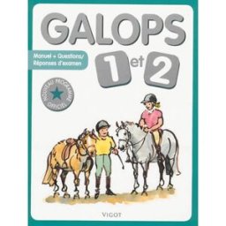 Galops 1 et 2 : manuel + questions-réponses d'examen collectif Vigot