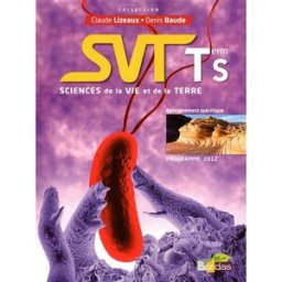 SVT, sciences de la vie et de la terre, terminale S, enseignement spécifique : programme 2012 : gran adeline andre, denis baude, christophe brunet, jean-yves dupont, bruno forestier, emmanuelle francois, yves jusserand, paul pillot, stephane rabouin, guy