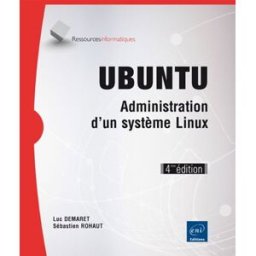 Ubuntu : administration d'un système Linux Luc Démaret, Sébastien Rohaut ENI