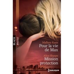 Pour la vie de Max. Mission protection Mallory Kane, Alice Sharpe Harlequin