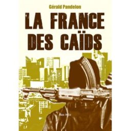La France des caïds Gérald Pandelon Max Milo