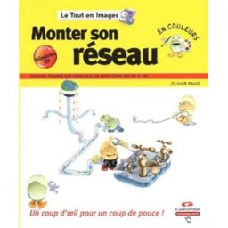 monter son réseau : couvre toutes les versions de windows de 95 à xp pavie, olivier campuspress