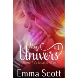 Mon univers #1 Emma Scott Juno publishing