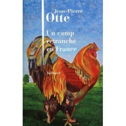 Un camp retranché en France Jean-Pierre Otte Julliard