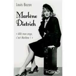 Marlène Dietrich : Allô mon ange, c'est Marlène ! Louis Bozon M. Lafon