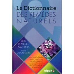 Le dico des remèdes naturels collectif Alpen éditions