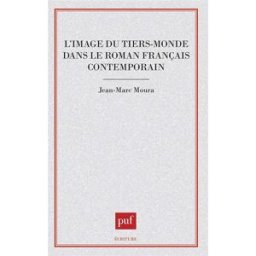 L'Image du tiers-monde dans le roman français contemporain Jean-Marc Moura PUF