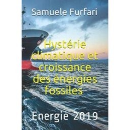 Energie 2019: Hystérie climatique et croissance des énergies fossiles furfari, samuel Independently published