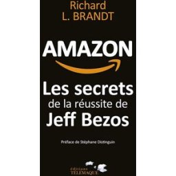 Amazon : les secrets de la réussite de Jeff Bezos Richard, L. Brandt Télémaque