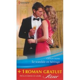 Le scandale en héritage. La force du souvenir Caitlin Crews, Elizabeth Power Harlequin