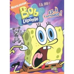 Bob l'éponge : la BD !. Vol. 13. A l'attaque ! Nickelodeon productions Jungle, TF1 livres