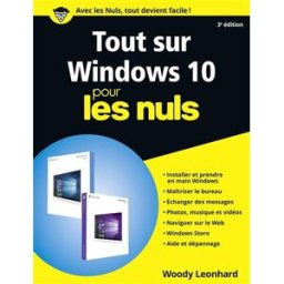 Tout sur Windows 10 pour les nuls Woody Leonhard First interactive