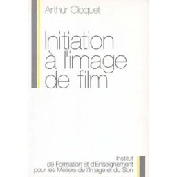 initiation à l'image de film arthur cloquet femis