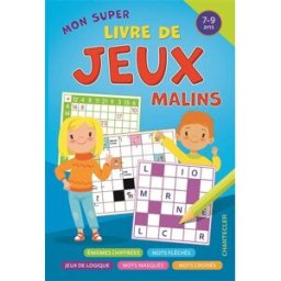 Mon super livre de jeux malins : pour les enfants de 7 à 9 ans theissen petra, petra Chantecler