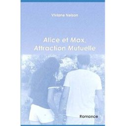 Alice et Max: Attraction mutuelle nelson, viviane