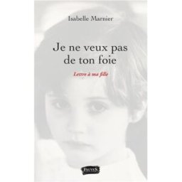 Je ne veux pas de ton foie : lettre à ma fille Isabelle Marnier Fauves éditions