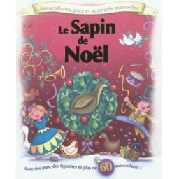 Le sapin de Noël : avec des jeux, des figurines et plus de 60 autocollants ! elcy Elcy