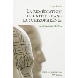 La remédiation cognitive dans la schizophrénie : le programme RECOS Pascal Vianin Mardaga