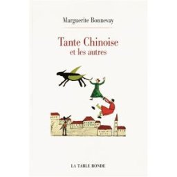 Tante chinoise et les autres Marguerite Bonnevay La Table ronde