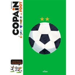 Copain du foot : le guide des jeunes footballeurs Michel Deshors Milan jeunesse