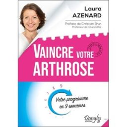 Vaincre votre arthrose : votre programme en 9 semaines Laura Azenard Dangles