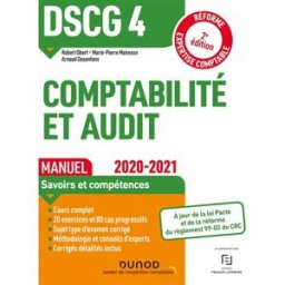 DSCG 4, comptabilité et audit : manuel : réforme expertise comptable, 2020-2021 Robert Obert, Marie-Pierre Mairesse, Arnaud Desenfans Dunod, Lefebvre