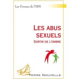 Les abus sexuels : sortir de l'ombre Institut biblique (Nogent-sur-Marne, Val-de-Marne). Forum (2014) Excelsis, Institut biblique de Nogent