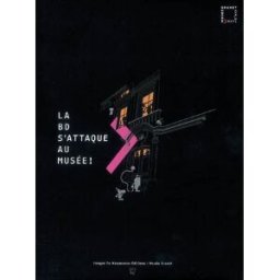 La BD s'attaque au musée ! : exposition, Aix-en-Provence, Musée Granet, 19 mars-8 juin 2008 virassamynaïken, ludmila Images en manoeuvres