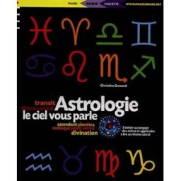 Astrologie : le ciel vous parle Christine Grenard Phare international