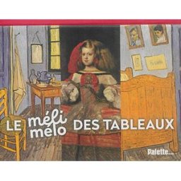 Le méli-mélo des tableaux collectif Ed. Palette