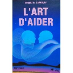 L'art d'aider Robert R. Carkhuff, Richard M. Pierce, John R. Cannon, Monique L. Bertrand, Laurent Trudel HOMME (DE L')