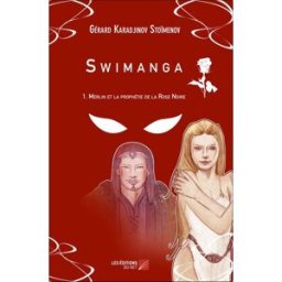 SWIMANGA – 1. Merlin et la prophétie de la Rose Noire Karadjinov, St gerard DU NET