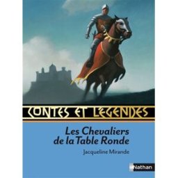 Les chevaliers de la Table ronde Jacqueline Mirande Nathan Jeunesse