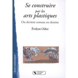Sony Ericsson construire par les arts plastiques : on devient comme on dessine Evelyne Odier Chronique sociale