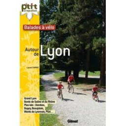 Balades à vélo autour de Lyon Lionel Favrot Glénat