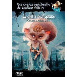 Une enquête surnaturelle de monsieur Voltaire. Le chat à neuf queues Christos Alice