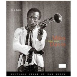 Miles Davis : l'Ange noir Noël Balen Mille et une nuits, Arte Editions