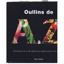 oullins de a à z : dictionnaire de la ville depuis ses origines jusqu'à nos jours perrin, rodolphe Éd. olympus