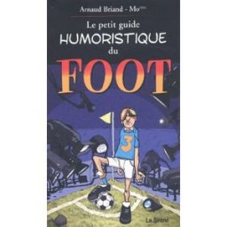 Petit guide illustré du foot briand, arnaud la Sirène