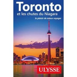 Toronto et les chutes du Niagara Nathalie Prézeau Ulysse